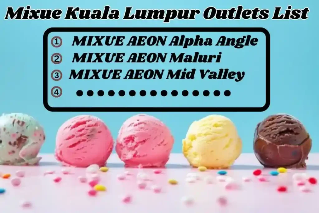 Mixue Kuala Lumpur Outlets Lis